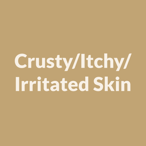 Crusty/Itchy/Irritated Skin