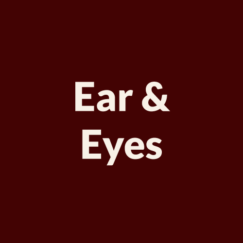 Ears & Eyes